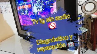 Tv lg sin sonido o sin audio 🚫 Diagnostico y Reparación🦾💯 [upl. by Ahsatin650]