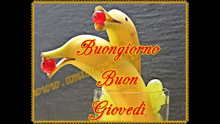 Buongiorno Buon GiovedìFrasi [upl. by Zechariah]