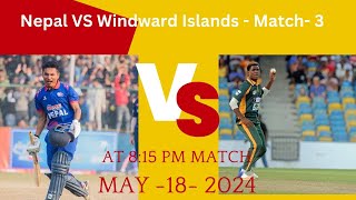 NEPAL VS WINDWARD ISLANDS T20 CRICKET 3 MATCH MAY 1 8TH 2024 [upl. by Pliner995]