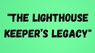 The Lighthouse Keeper’s Legacy  Learn English Through Story  English Learning With Me7 [upl. by Mccarthy]