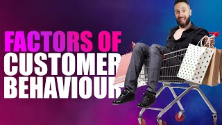 5 Factors Influencing Consumer Behaviour  Buying Decisions [upl. by Aileno253]