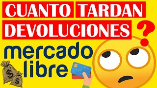 💰Cuanto TARDA la DEVOLUCION de DINERO en MERCADO LIBRE [upl. by Roti]