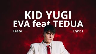 Kid Yugi  Eva feat Tedua TestoLyrics [upl. by Bergwall560]