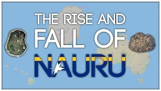 The Rise and Fall of Nauru [upl. by Adnuahsor123]