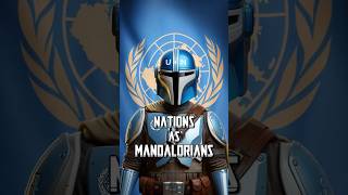 Nations as Mandalorians This is the Way [upl. by Nyleaj549]