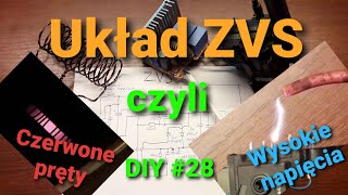 Układ ZVS czyli nagrzewnica indukcyjna lub generator wysokiego napięcia DIY 28 [upl. by Zacharie214]