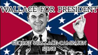 Wallace For President  George Wallace Campaign Song [upl. by Kimon]