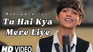 tu hai kya mere liye mohammad faiz song Official 4k Video Song  mere liye mohammad faiz Himesh R [upl. by Goldfarb]