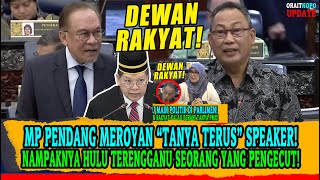 MP PENDANG MEROYAN “TANYA TERUS” SPEAKER NAMPAKNYA HULU TERENGGANU SEORANG YANG PENGECUT [upl. by Eeleak]