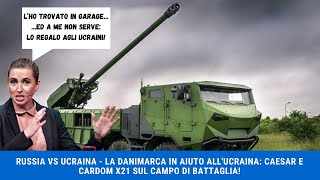 RUSSIA VS UCRAINA La Danimarca in aiuto allUcraina CAESAR e CARDOM X21 sul campo di battaglia [upl. by Annairol]