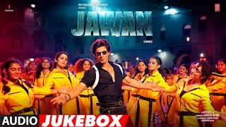 JAWAN AUDIO JUKEBOX Shah Rukh Khan  Atlee  Anirudh  Nayanthara  Deepika Padukone [upl. by Eceinhoj]