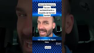 Eduardo Bolsonaro faz um esclarecimento sobre o homem bomba no STF shorts [upl. by Etnaed]