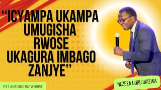 ICYAMPA UKAMPA UMUGISHA RWOSE MAZE UKAGURA IMBAGO ZANJYE PST ANTOINE RUTAYISIRE [upl. by Aymer]