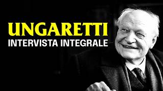 GIUSEPPE UNGARETTI lintervista perduta INTEGRALE [upl. by Idalla]