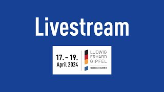 Ludwig Erhard Gipfel LIVE 17 April 2024 1400 Uhr TV amp StreamingKonferenz [upl. by Sandberg]