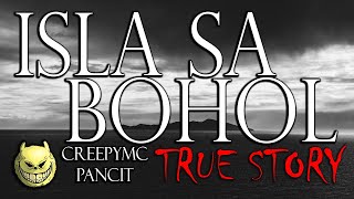 ISLA SA BOHOL  TRUE STORY [upl. by Schaab]