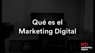 Qué es el Marketing Digital [upl. by Enneillij]