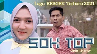 BERGEK feat MAGFIRA  SOK TOP Official Music Video [upl. by Harbert728]