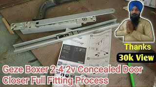 How To Install Geze Boxer 24 2v Concealed Door Closer Full Fitting Process SardarPunni [upl. by Denny893]