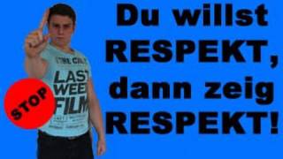 Du willst RESPEKT dann zeig RESPEKT [upl. by Ozner]