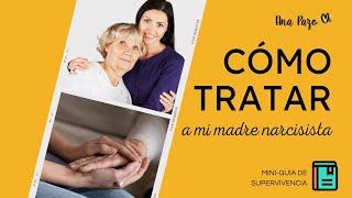 Como tratar con una Madre Toxica Narcisista [upl. by Oremodlab]