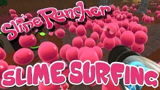 Slime Rancher  PINK SLIME SURFING [upl. by Gregor]