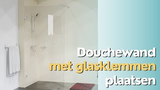 Glazen douchewand met glasklemmen plaatsen [upl. by Etselec341]