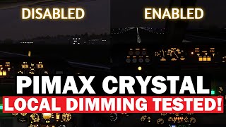 Pimax Crystal LOCAL DIMMING ENABLED vs DISABLED  Through the LENS  WHICH is RIGHT FOR YOU [upl. by Oringas]