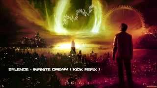 Sylence  Infinite Dream Kick Refix HQ Free [upl. by Maltzman380]