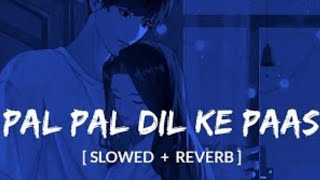 Seene Se Tere Sar Ko Laga Ke  Slowed And Reverb   Arijit Singh  Pal Pal Dil Ke Paas Total Lofi [upl. by Liatnahs]