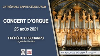 Concert du 25 août 2021  Frédéric Deschamps au grand orgue de la cathédrale dAlbi [upl. by Ahkihs]