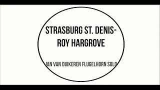 Strasbourg St Denis  Roy Hargrove Jan Van Duikeren solo [upl. by Buzz]