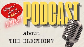 Why Do I Give a Fampk Podcast Election Day Live [upl. by Ahsinor571]