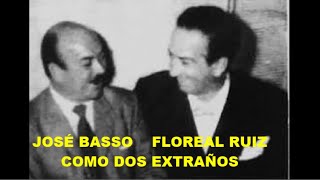 FLOREAL RUIZ  JOSÉ BASSO  COMO DOS EXTRAÑOS  TANGO [upl. by Britteny787]