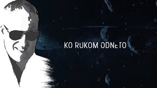 Sasa Matic  Ko rukom odneto  Official lyric video 2017 [upl. by Still]