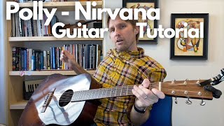 Polly  Nirvana Guitar Tutorial with Strumming and Authentic Kurt Cobain Chords [upl. by Laurance]