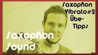 Saxophon Vibrato 2 – ÜbeTipps – Video Saxophon lernen Saxophon Sound [upl. by Accebor]