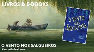 O VENTO NOS SALGUEIROS de Kenneth Grahame [upl. by Garrison]