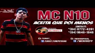 MC N10  Aceita Que Dói Menos  Dj Rust [upl. by Marja]