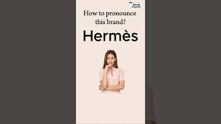 怎樣唸名牌 Hermès 正確讀音 Pronounce correctly Hermès 愛馬仕 [upl. by Aneras]