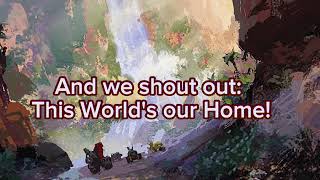 This Worlds Our Home  Lyrics Video Read Description [upl. by Nylteak]