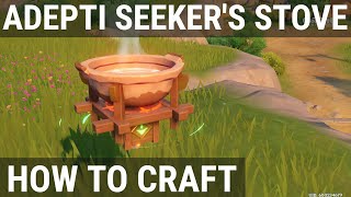 How to Craft the Adepti Seekers Stove Genshin Impact [upl. by Ennaylloh379]