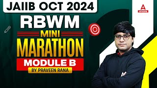 JAIIB OCT 2024 MARATHON  RBWM MINI MARATHON MODULE B FOR JAIIB 2024  BY PRAVEEN RANA [upl. by Cutter]