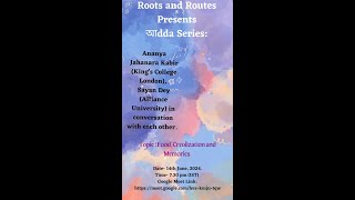 Roots and Routes Adda Food Creolization and Memories  Ananya Jahanara Kabir [upl. by Anneiv]