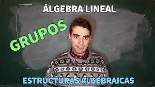 PRELIMINARES 1 GRUPOS  ÁLGEBRA LINEAL  MR PLANCK [upl. by Janna]