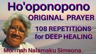 HOOPONOPONO  Original Prayer  108 Repetitions  Morrnah Nalamaku Simeona [upl. by Basso702]