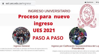 PROCESO DE NUEVO INGRESO UNIVERSITARIO UES AÑO 2021 [upl. by Mireielle]