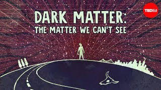 Dark matter The matter we cant see  James Gillies [upl. by Valsimot]