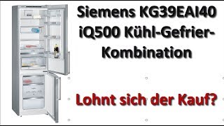 Siemens KG39EAI40 iQ500 Kühl Gefrier Kombination Test 2021  Kaufen oder nicht [upl. by Swiercz754]