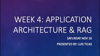 Week 4 Application Architecture amp RAG [upl. by Chaunce]